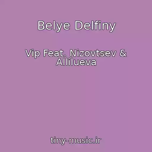 کاور آهنگ Belye Delfiny از Vip Feat. Nizovtsev & Allilueva