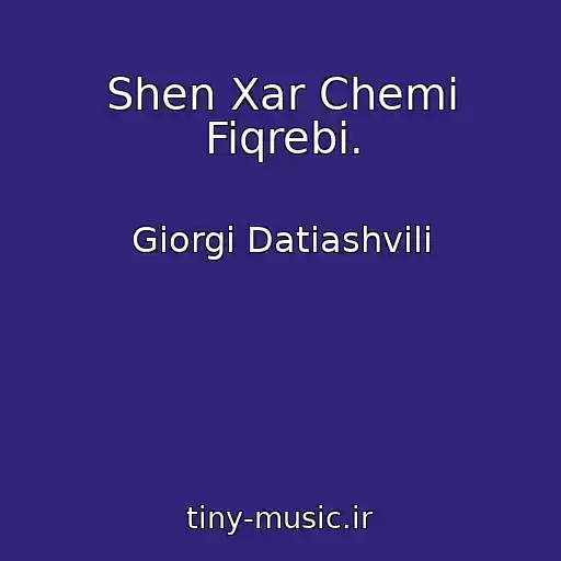 کاور آهنگ Shen Xar Chemi Fiqrebi. از Giorgi Datiashvili