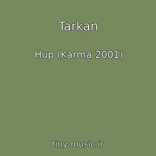 کاور آهنگ Tarkan از Hup (Karma 2001)