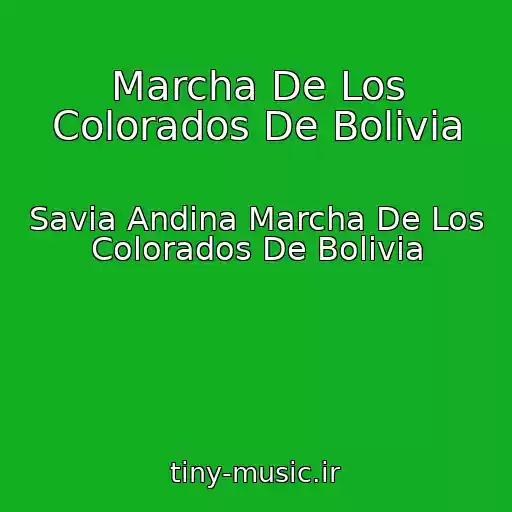 کاور آهنگ Marcha De Los Colorados De Bolivia از Savia Andina Marcha De Los Colorados De Bolivia
