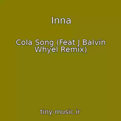 کاور آهنگ Inna از Cola Song (Feat J Balvin Whyel Remix)