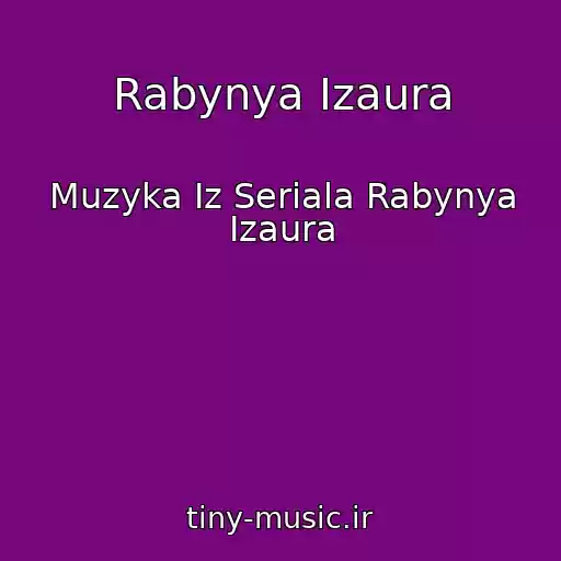 کاور آهنگ Rabynya Izaura از Muzyka Iz Seriala Rabynya Izaura