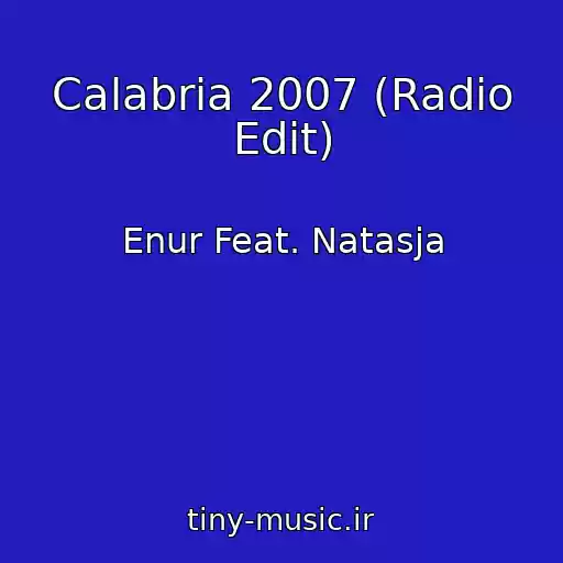 کاور آهنگ Calabria 2007 (Radio Edit) از Enur Feat. Natasja