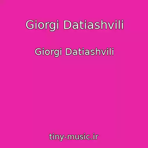 کاور آهنگ Giorgi Datiashvili از Giorgi Datiashvili