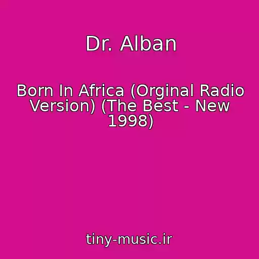 کاور آهنگ Dr. Alban از Born In Africa (Orginal Radio Version) (The Best - New 1998)