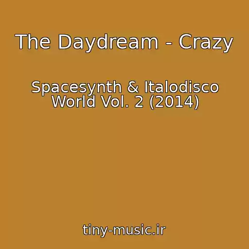 کاور آهنگ The Daydream - Crazy از Spacesynth & Italodisco World Vol. 2 (2014)