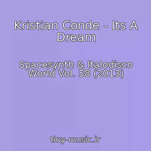 کاور آهنگ Kristian Conde - Its A Dream از Spacesynth & Italodisco World Vol. 58 (2013)