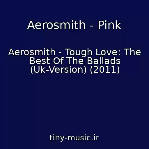 کاور آهنگ Aerosmith - Pink از Aerosmith - Tough Love: The Best Of The Ballads (Uk-Version) (2011)