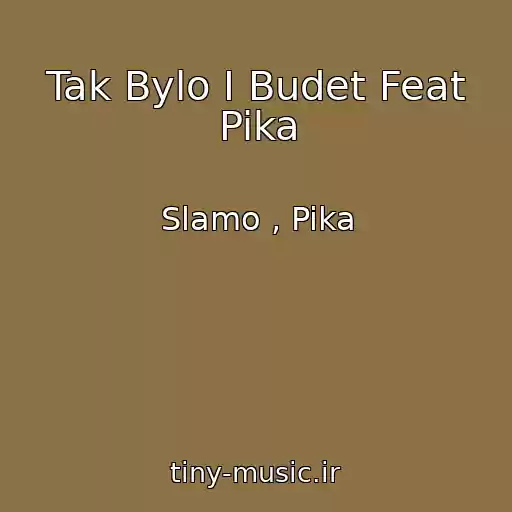 کاور آهنگ Tak Bylo I Budet Feat Pika از Slamo , Pika