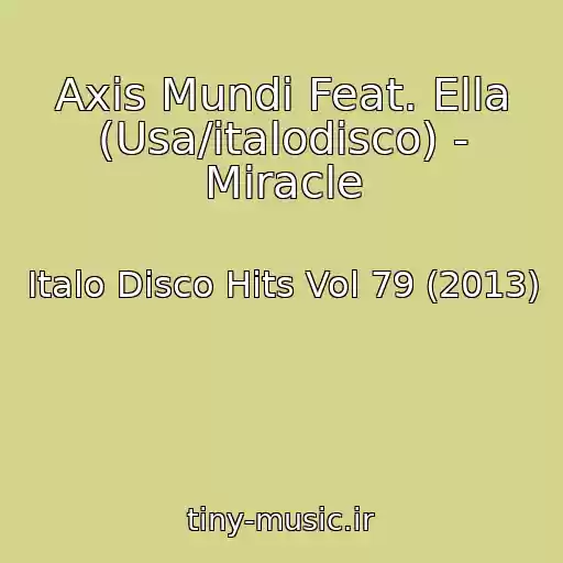 کاور آهنگ Axis Mundi Feat. Ella (Usa/italodisco) - Miracle از Italo Disco Hits Vol 79 (2013)