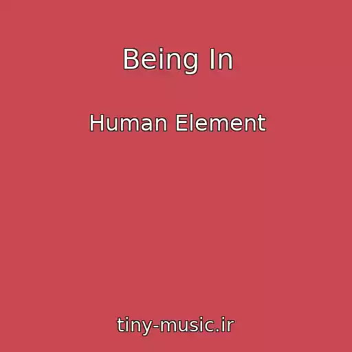 کاور آهنگ Being In از Human Element