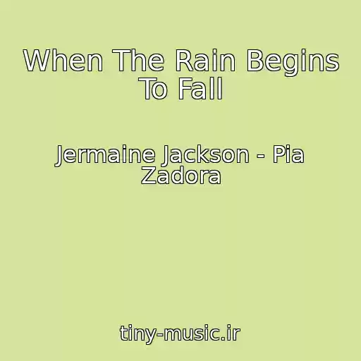 کاور آهنگ When The Rain Begins To Fall از Jermaine Jackson - Pia Zadora