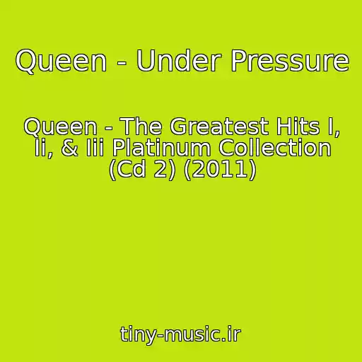 کاور آهنگ Queen - Under Pressure از Queen - The Greatest Hits I, Ii, & Iii Platinum Collection (Cd 2) (2011)