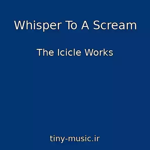 کاور آهنگ Whisper To A Scream از The Icicle Works