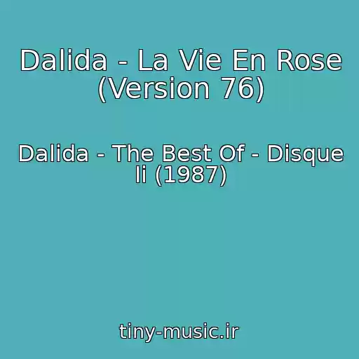 کاور آهنگ Dalida - La Vie En Rose (Version 76) از Dalida - The Best Of - Disque Ii (1987)