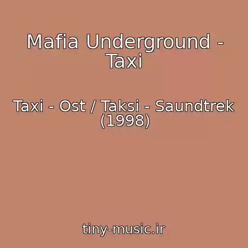 کاور آهنگ Mafia Underground - Taxi از Taxi - Ost / Taksi - Saundtrek (1998)