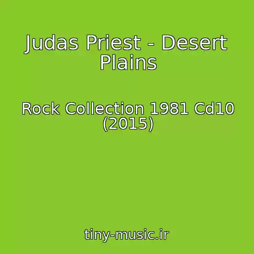 کاور آهنگ Judas Priest - Desert Plains از Rock Collection 1981 Cd10 (2015)
