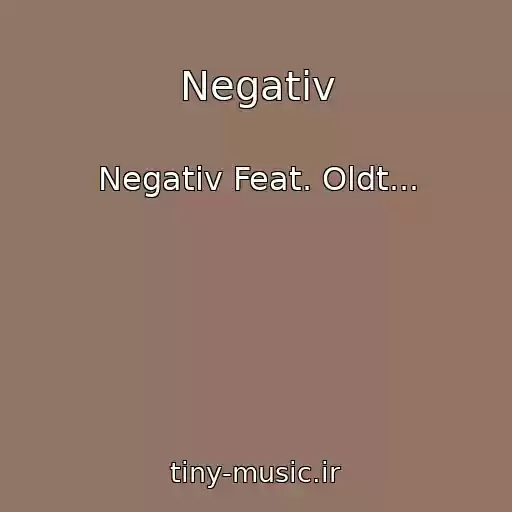 کاور آهنگ Negativ از Negativ Feat. Oldt...