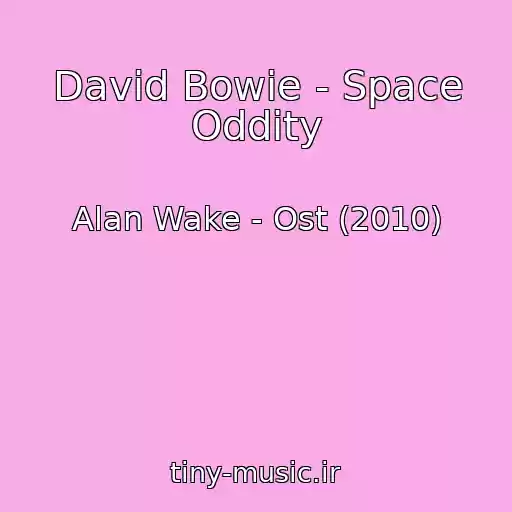 کاور آهنگ David Bowie - Space Oddity از Alan Wake - Ost (2010)