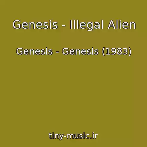 کاور آهنگ Genesis - Illegal Alien از Genesis - Genesis (1983)