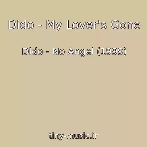 کاور آهنگ Dido - My Lover's Gone از Dido - No Angel (1999)