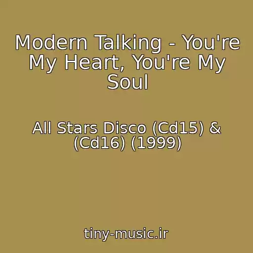 کاور آهنگ Modern Talking - You're My Heart, You're My Soul از All Stars Disco (Cd15) & (Cd16) (1999)