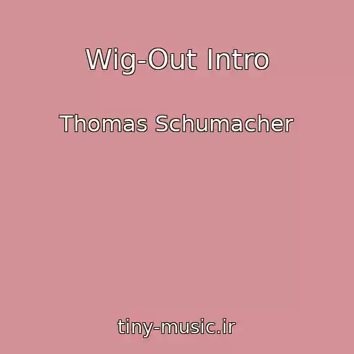 کاور آهنگ Wig-Out Intro از Thomas Schumacher
