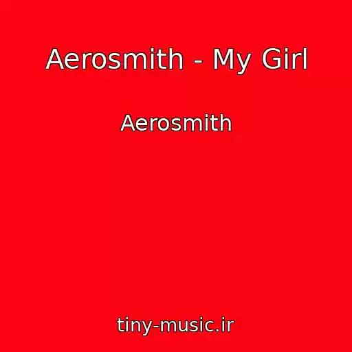 کاور آهنگ Aerosmith - My Girl از Aerosmith