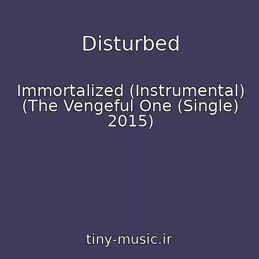 کاور آهنگ Disturbed از Immortalized (Instrumental) (The Vengeful One (Single) 2015)