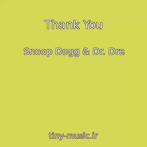 کاور آهنگ Thank You از Snoop Dogg & Dr. Dre