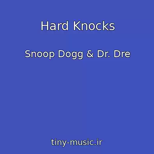 کاور آهنگ Hard Knocks از Snoop Dogg & Dr. Dre