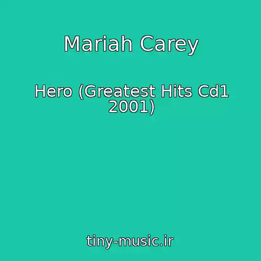 کاور آهنگ Mariah Carey از Hero (Greatest Hits Cd1 2001)