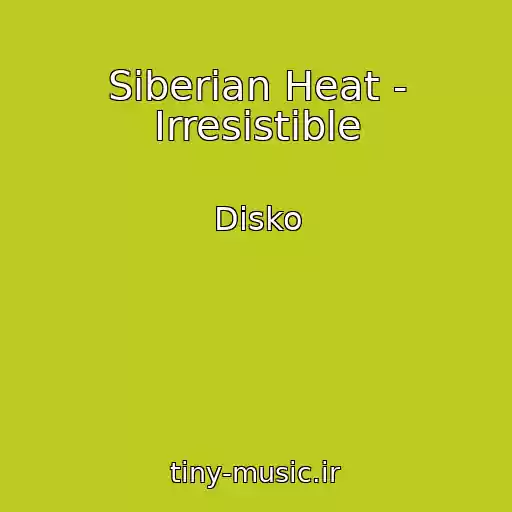 کاور آهنگ Siberian Heat - Irresistible از Disko