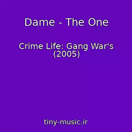 کاور آهنگ Dame - The One از Crime Life: Gang War's (2005)