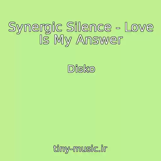 کاور آهنگ Synergic Silence - Love Is My Answer از Disko