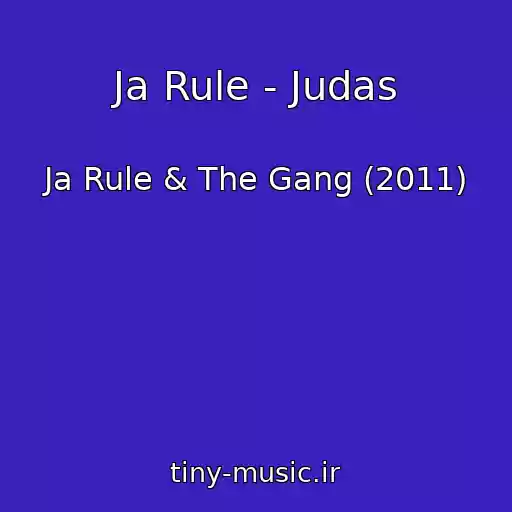 کاور آهنگ Ja Rule - Judas از Ja Rule & The Gang (2011)