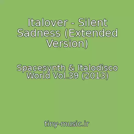 کاور آهنگ Italover - Silent Sadness (Extended Version) از Spacesynth & Italodisco World Vol.39 (2013)