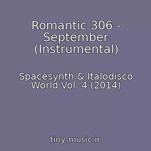 کاور آهنگ Romantic 306 - September (Instrumental) از Spacesynth & Italodisco World Vol. 4 (2014)