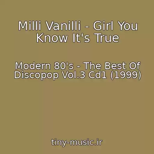 کاور آهنگ Milli Vanilli - Girl You Know It's True از Modern 80's - The Best Of Discopop Vol.3 Cd1 (1999)