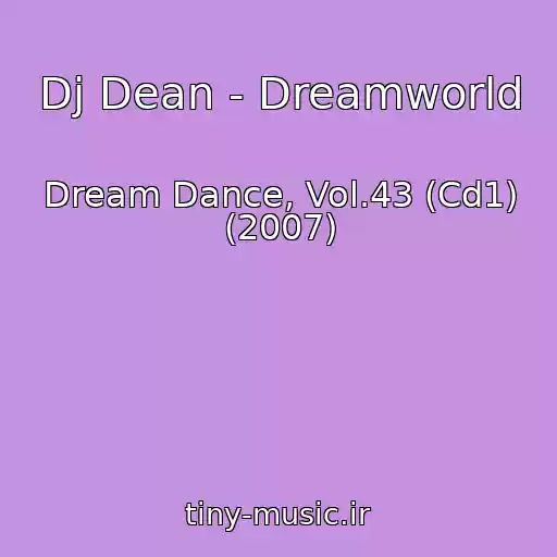 کاور آهنگ Dj Dean - Dreamworld از Dream Dance, Vol.43 (Cd1) (2007)