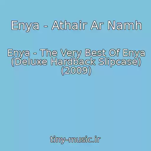 کاور آهنگ Enya - Athair Ar Namh از Enya - The Very Best Of Enya (Deluxe Hardback Slipcase) (2009)