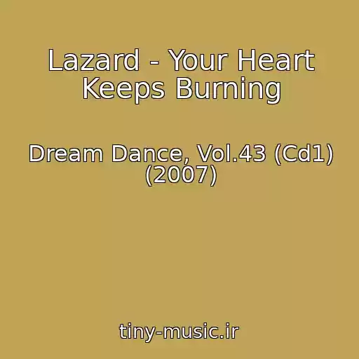 کاور آهنگ Lazard - Your Heart Keeps Burning از Dream Dance, Vol.43 (Cd1) (2007)
