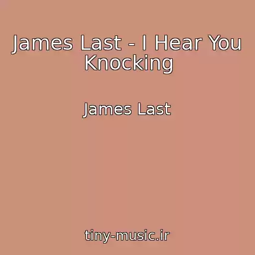 کاور آهنگ James Last - I Hear You Knocking از James Last