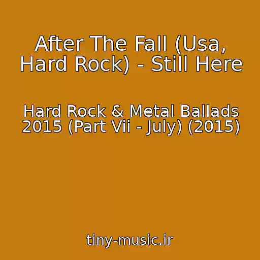 کاور آهنگ After The Fall (Usa, Hard Rock) - Still Here از Hard Rock & Metal Ballads 2015 (Part Vii - July) (2015)