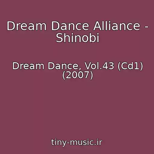 کاور آهنگ Dream Dance Alliance - Shinobi از Dream Dance, Vol.43 (Cd1) (2007)