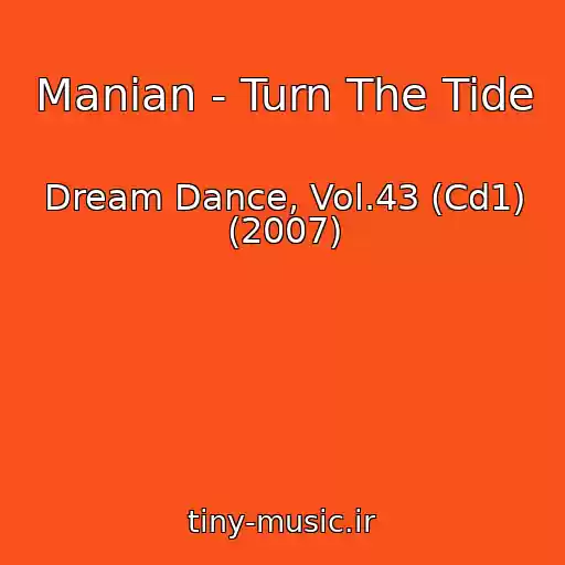 کاور آهنگ Manian - Turn The Tide از Dream Dance, Vol.43 (Cd1) (2007)