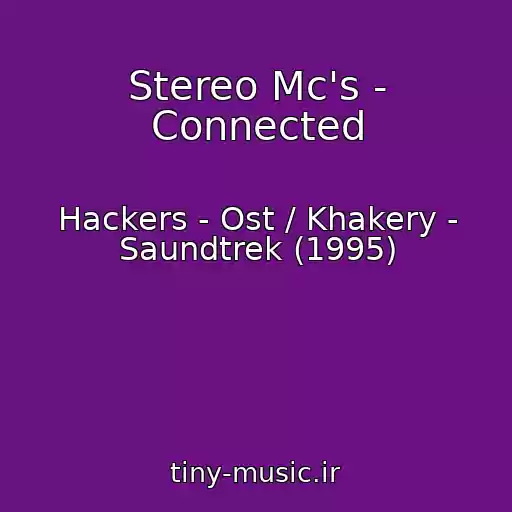کاور آهنگ Stereo Mc's - Connected از Hackers - Ost / Khakery - Saundtrek (1995)