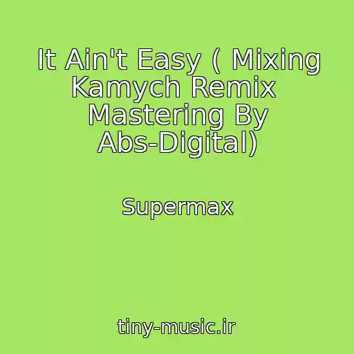 کاور آهنگ It Ain't Easy ( Mixing Kamych Remix  Mastering By Abs-Digital) از Supermax