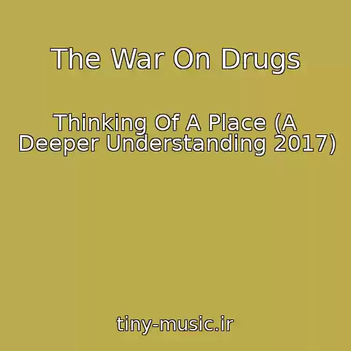کاور آهنگ The War On Drugs از Thinking Of A Place (A Deeper Understanding 2017)