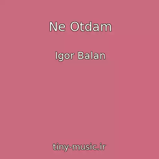کاور آهنگ Ne Otdam از Igor Balan